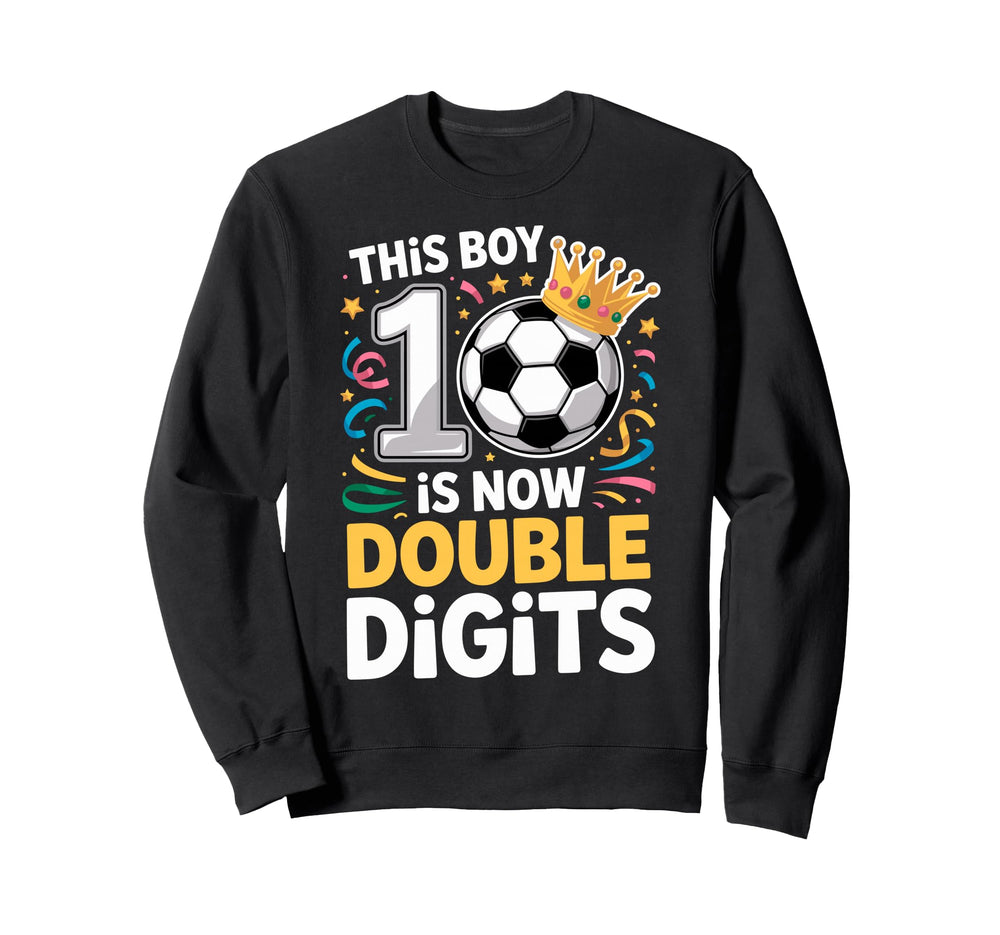 This Is Now Double Digits 10Th Sweatshirt - Fun Novelty Design for Adults