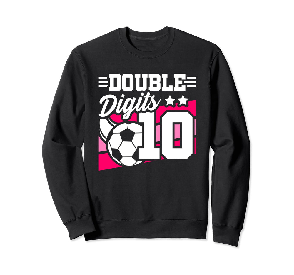 Soccer Birthday 10 Year Old Double Sweatshirt - Unique Graphic for Adults