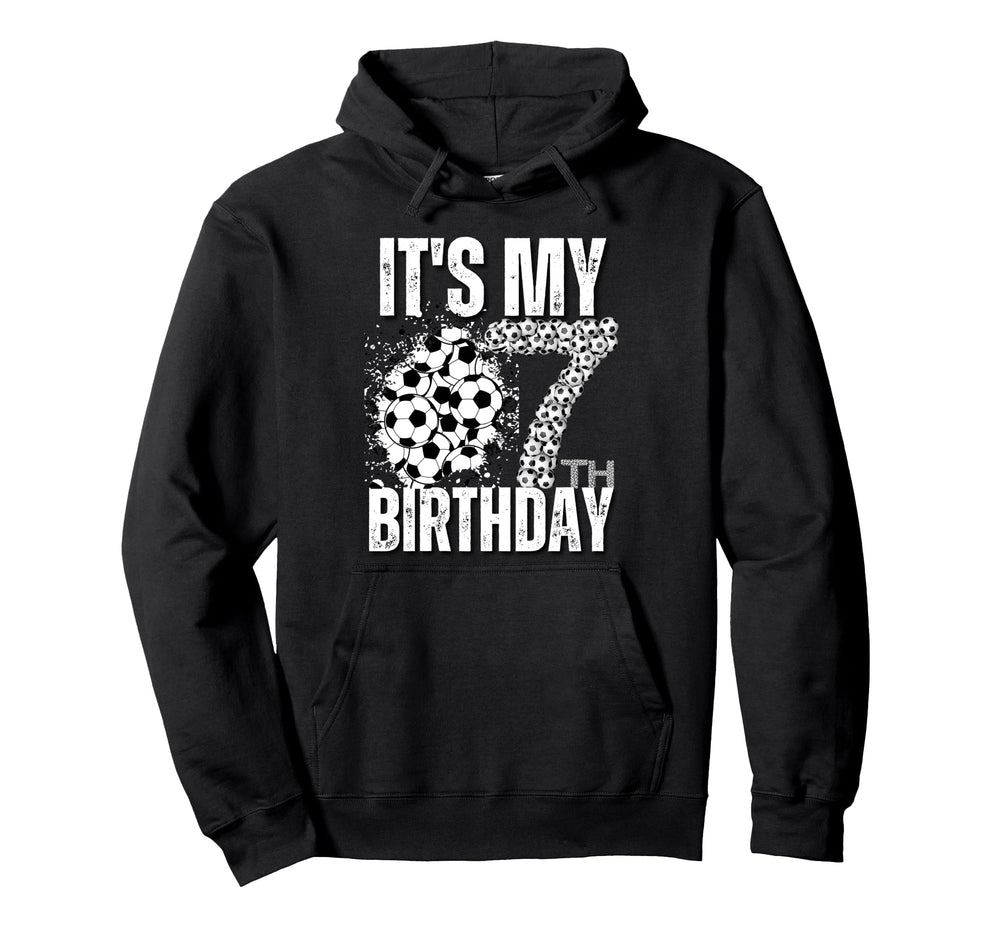Its My 7Th Birthday Soccer Player 7Th Hoodie - Novelty Apparel for Adults