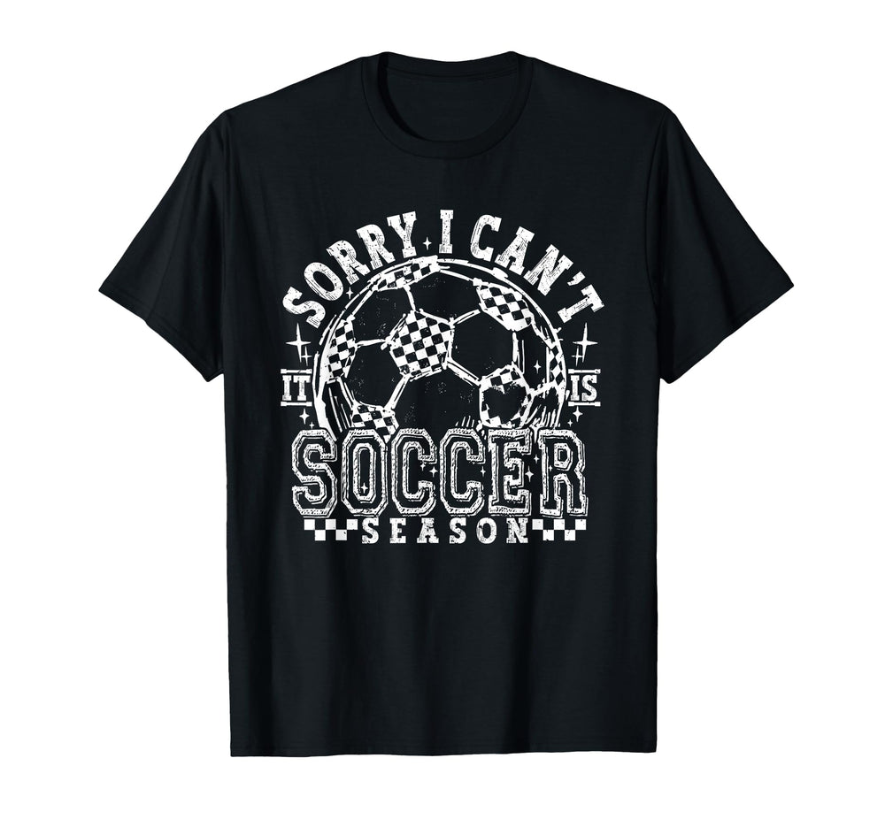Sorry I Cant Its Soccer Season Checkered T-Shirt - Graphic Print Unisex