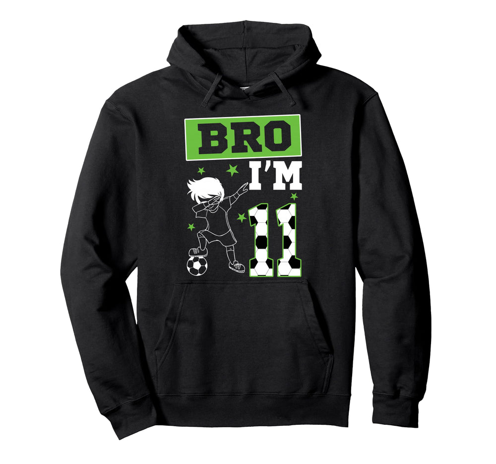 Bro Im 11Th Birthday Soccer Theme Party Hoodie - Trendy Graphic Men Women