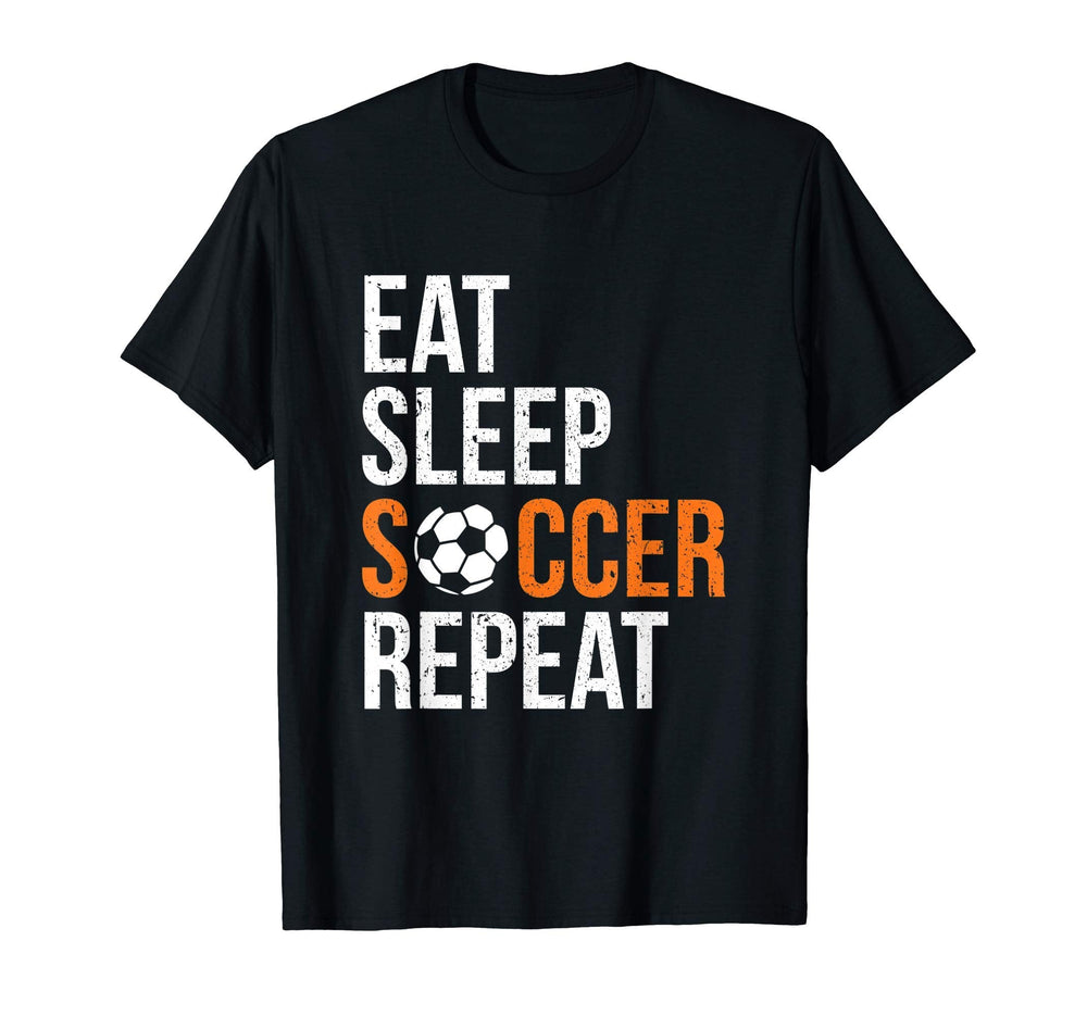 Eat Sleep Soccer Repeat Soccer T-Shirt - Casual Everyday Wear Unisex