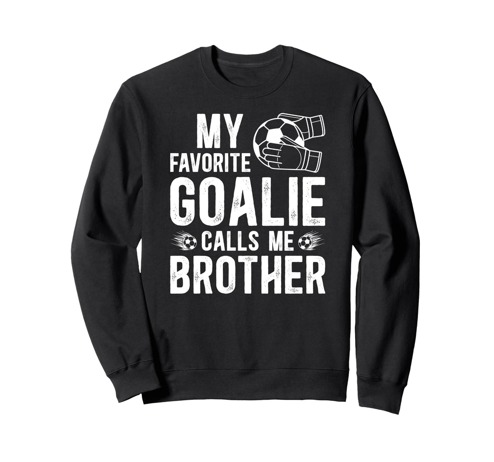 Proud Soccer Goalie Brother Soccer Sweatshirt - Unique Graphic for Adults