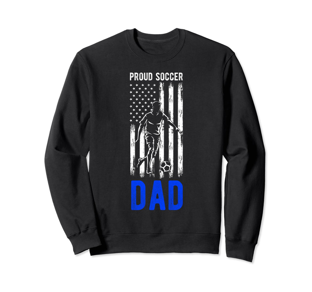 Proud Soccer Dad Usa Flag Family Sweatshirt - Aesthetic Graphic Men Women