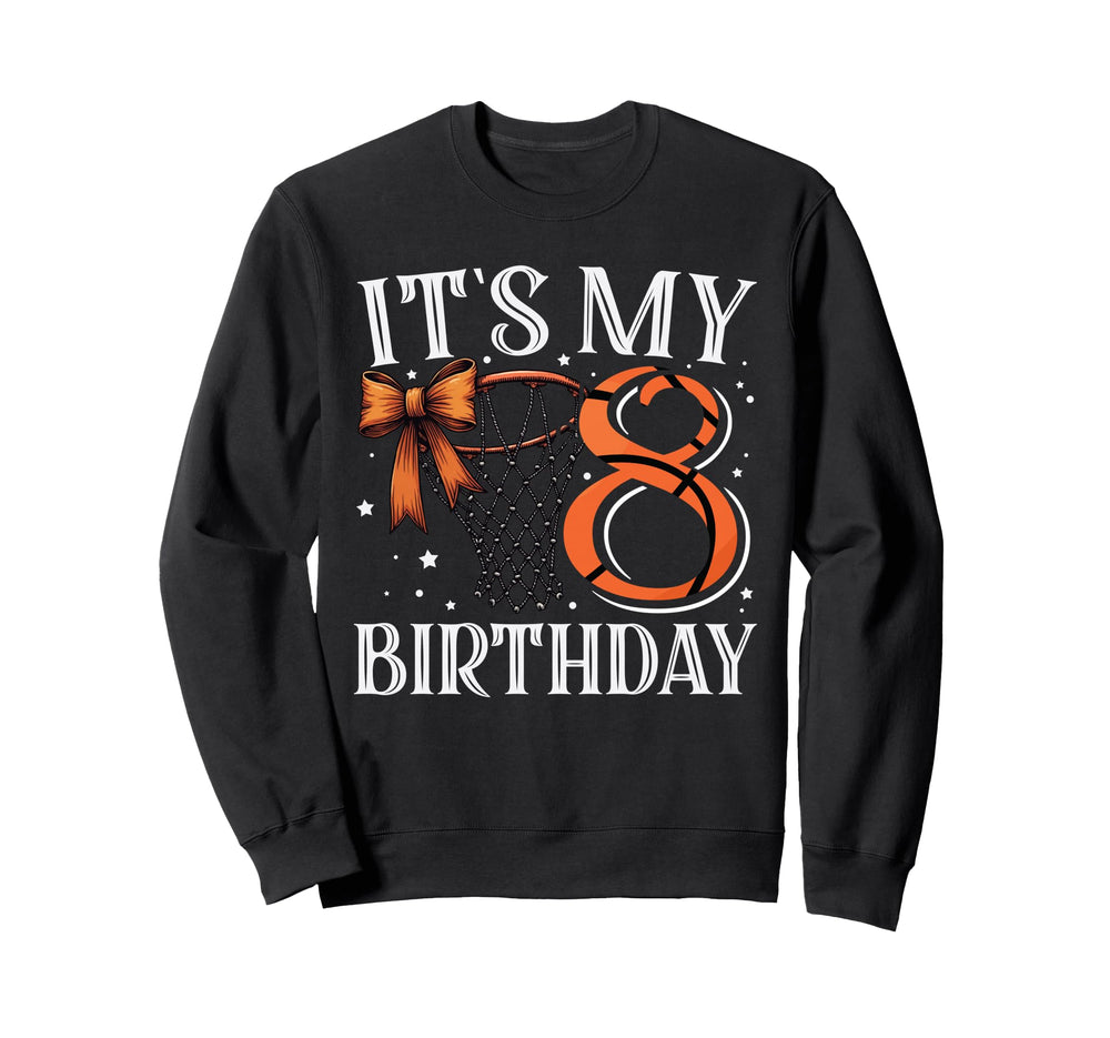 Its My Eight 8 Birthday Sweatshirt - Casual Everyday Wear Unisex