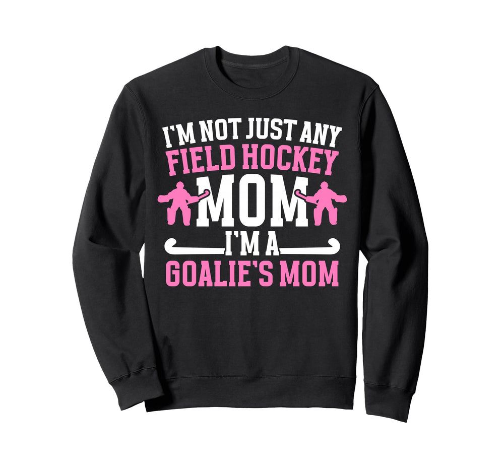Proud Field Hockey Goalkeeper Mom Sweatshirt - Novelty Apparel Unisex
