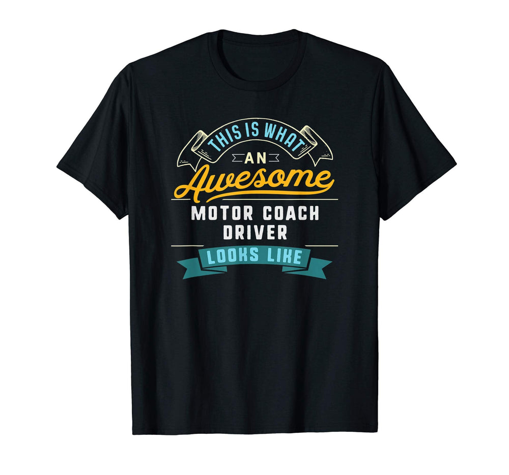 Funny Motor Coach Driver Awesome Job T-Shirt - Streetwear Style Unisex