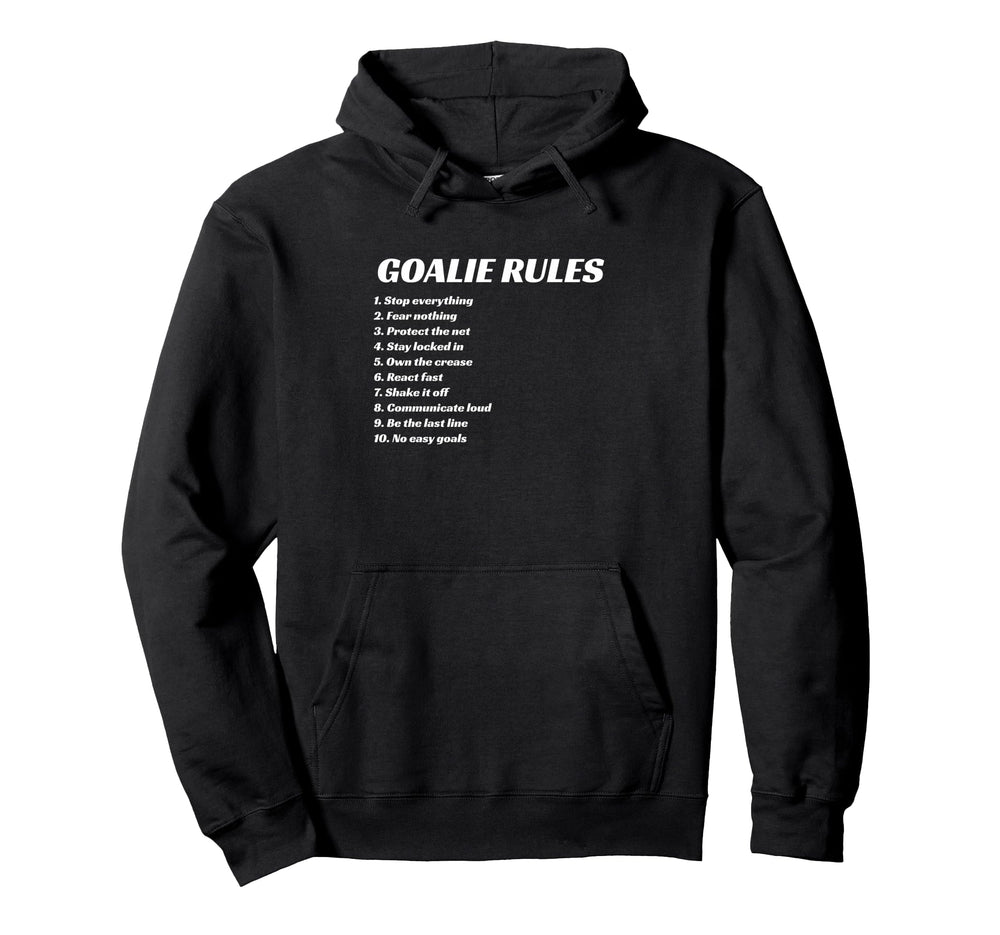 Goalie Rules Hockey Soccer Lacrosse Hoodie - Minimalist Print for Adults