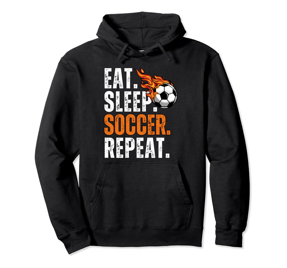 Soccer Lover Themed Tees Eat Sleep Hoodie - Casual Everyday Wear Unisex