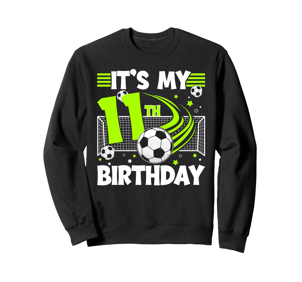 11Th Soccer Birthday Party 11 Year Sweatshirt - Novelty Apparel Men Women