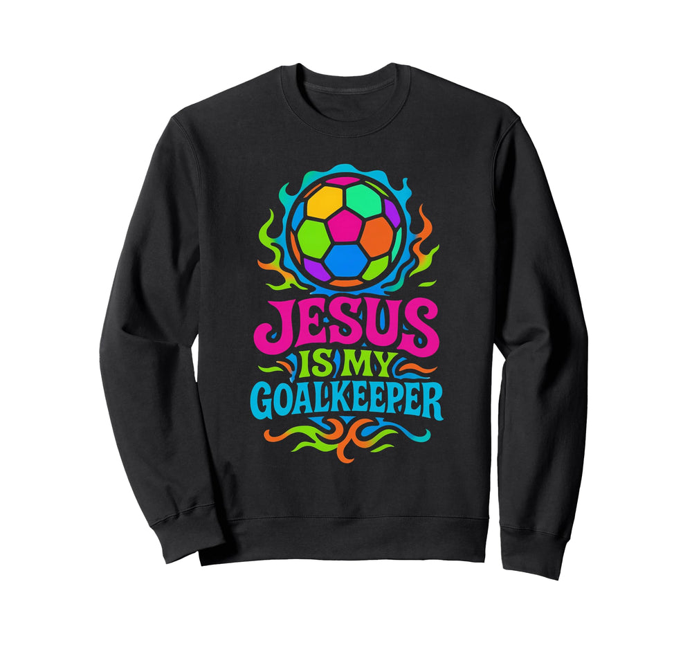Jesus Is My Goalkeeper Colorful Sweatshirt - Custom Art Print for Adults