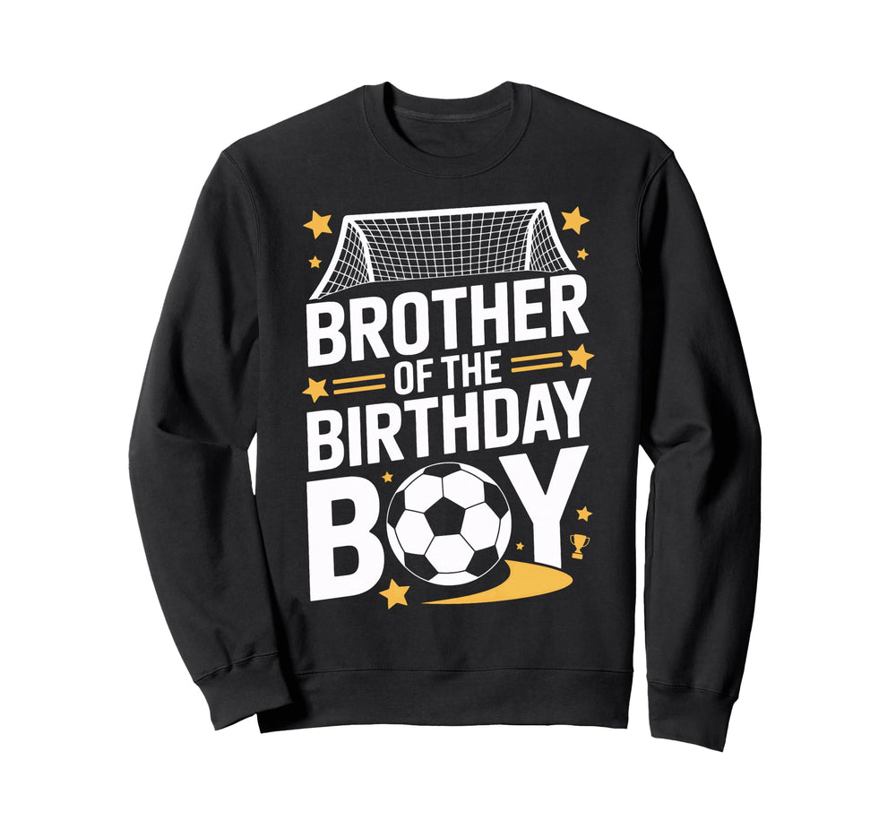 Soccer Player Brother Birthday Sweatshirt - Unique Graphic Unisex