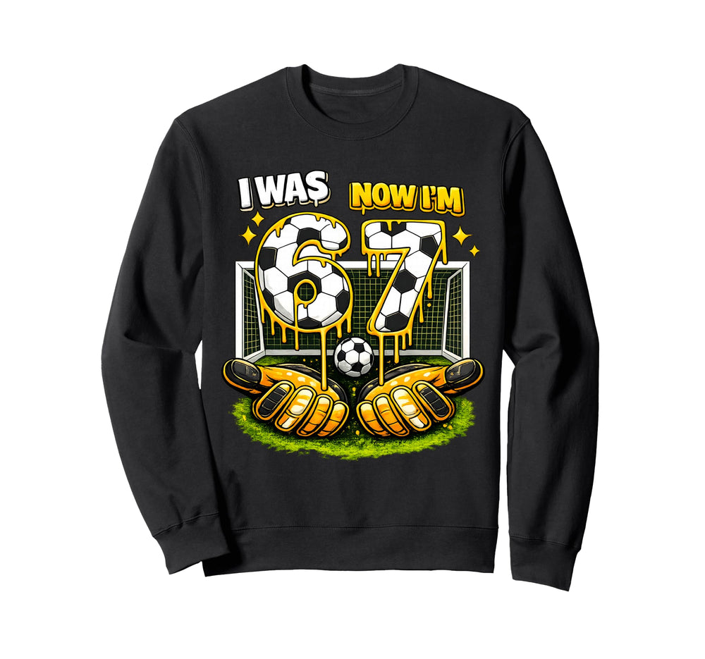 7Th Birthday I Was 6 Now Im 7 Meme Sweatshirt - Graphic Print Unisex