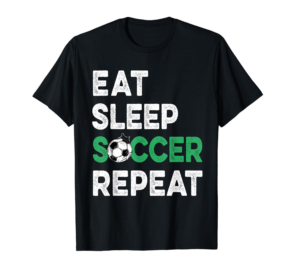 Eat Sleep Soccer Repeat Fnuuy Soccer T-Shirt - Unique Graphic Men Women