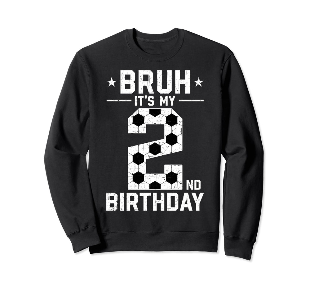 2 Year Old Birthday Soccer Bruh Sweatshirt - Custom Art Print Men Women