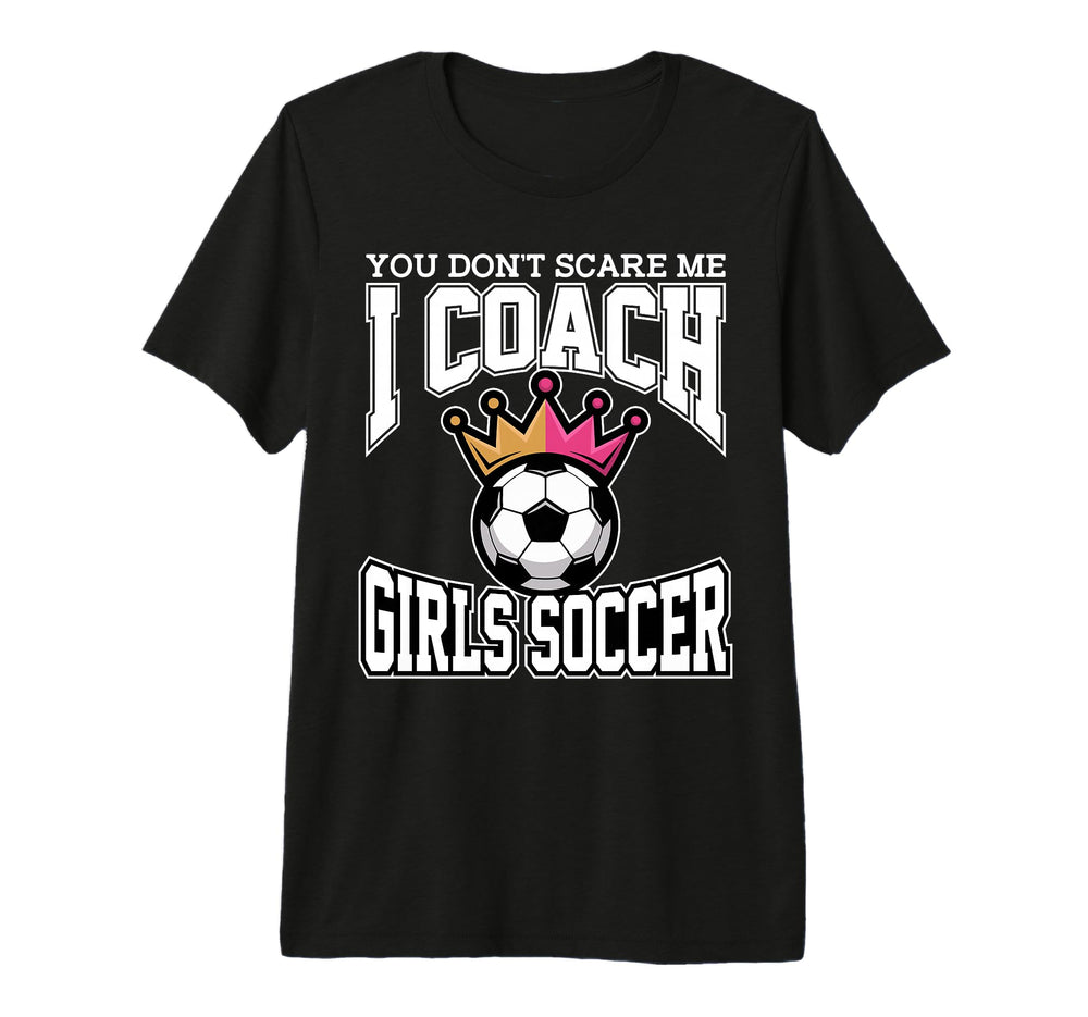 Best Coaches Gift You Dont Scare Me T-Shirt - Aesthetic Graphic for Adults