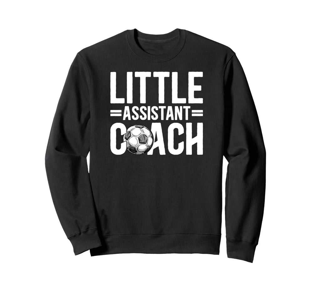 Little Assistant Coach Soccer Sweatshirt - Novelty Apparel Men Women