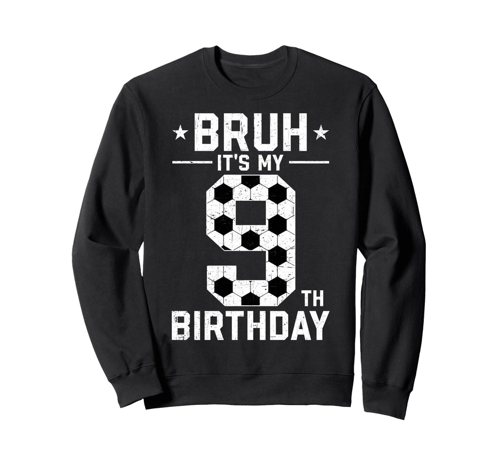 9 Year Old Birthday Soccer Bruh Sweatshirt - Streetwear Style for Adults