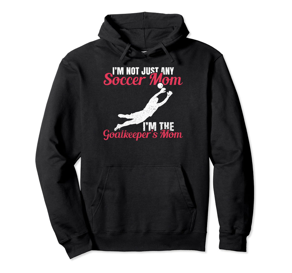 Funny Im Goalkeeper Mom Im Goalkeepers Mom Hoodie - Graphic Print Men Women