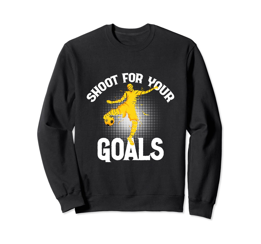 Shoot Your Goals Soccer Goalie Sport Sweatshirt - Graphic Print for Adults
