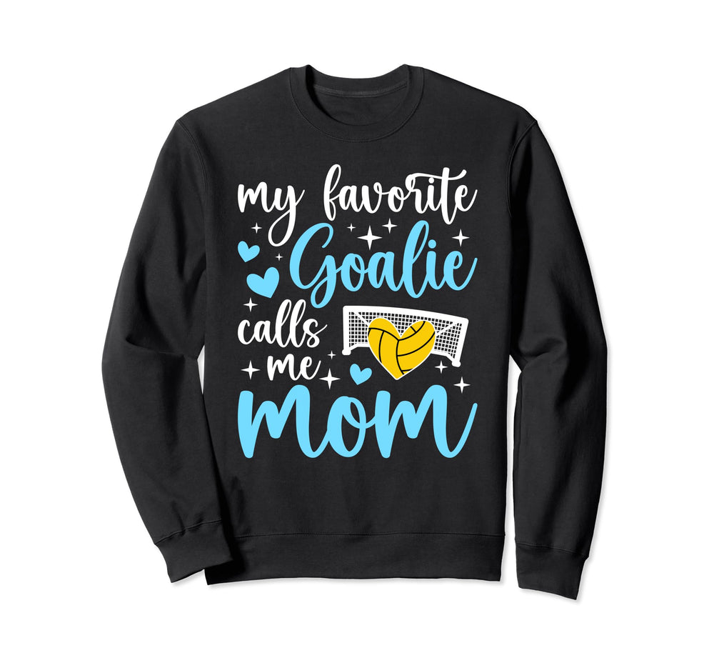 My Favorite Water Polo Goalie Mother Sweatshirt - Custom Art Print Unisex