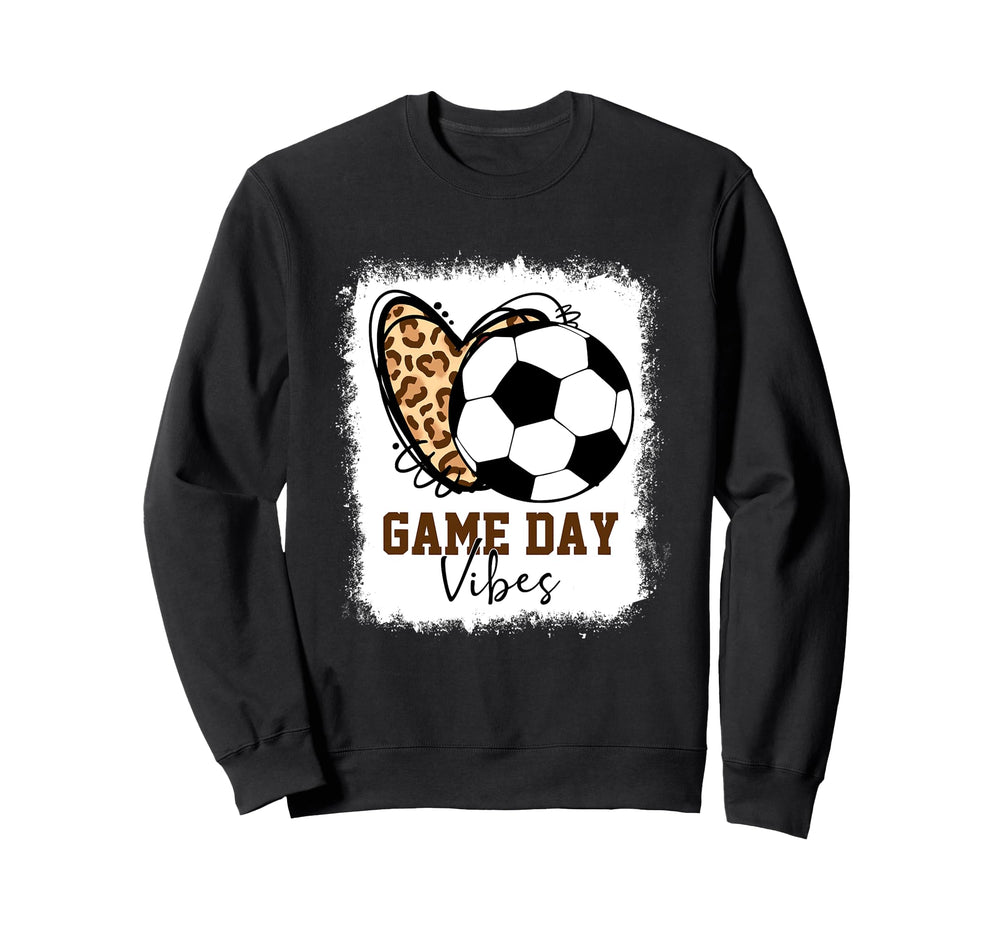 Bleached Soccer Game Day Vibes Sweatshirt - Fun Novelty Design Unisex