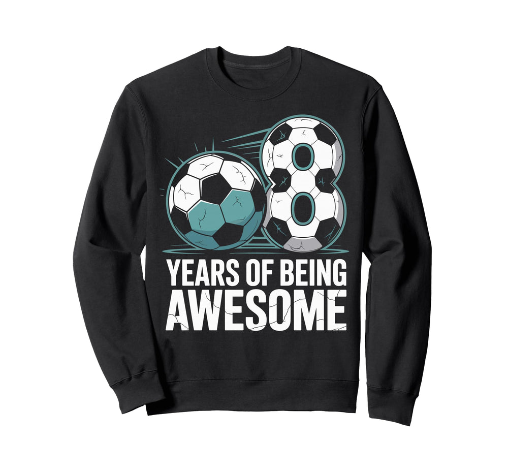 8 Years Being Awesome 8Th Birthday Sweatshirt - Fun Novelty Design Unisex