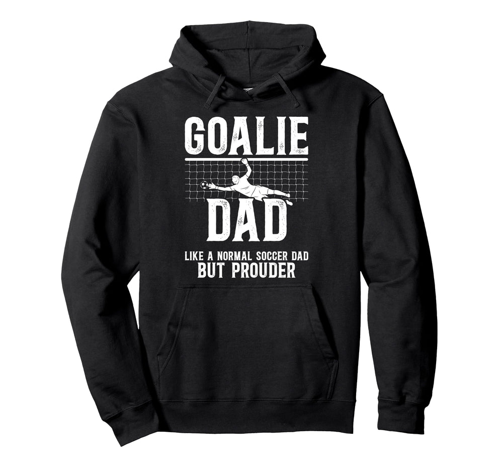 Soccer Goalie Dad Soccer Keeper Dad Hoodie - Graphic Print Unisex