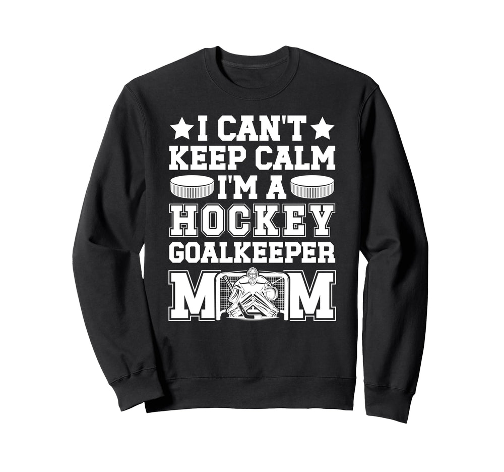 Im Hockey Goalkeeper Mom Ice Hockey Sweatshirt - Trendy Graphic Unisex