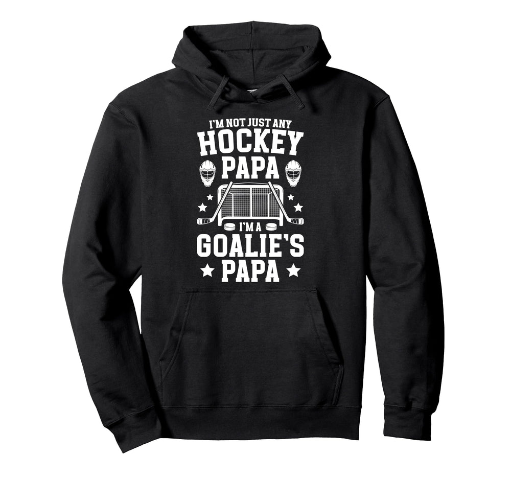 Im Hockey Goalie Papa Ice Hockey Hoodie - Novelty Apparel Unisex