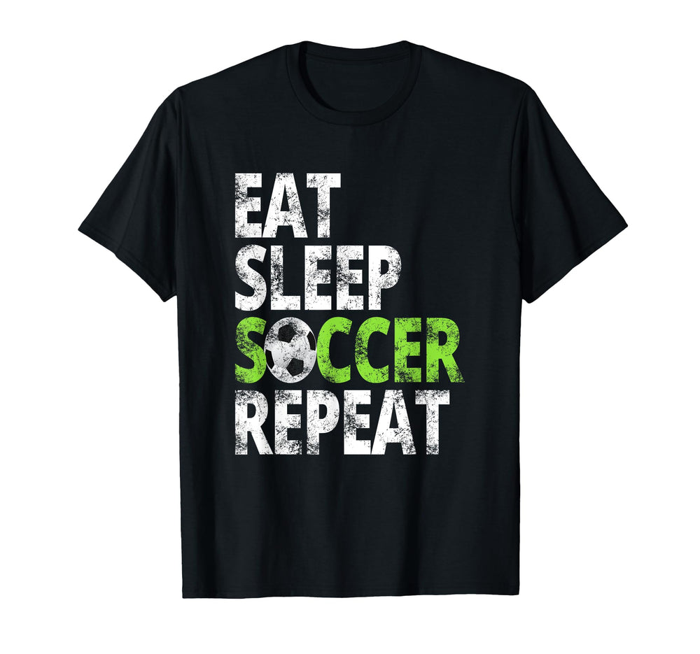 Eat Sleep Soccer Repeat Sport Player T-Shirt - Streetwear Style Men Women