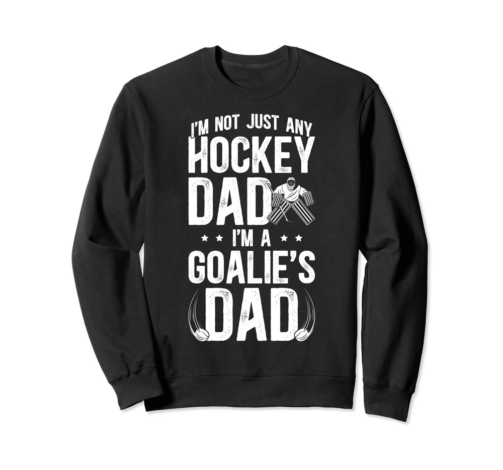 Im Hockey Goalie Dad Hockey Goalkeeper Sweatshirt - Graphic Print Unisex