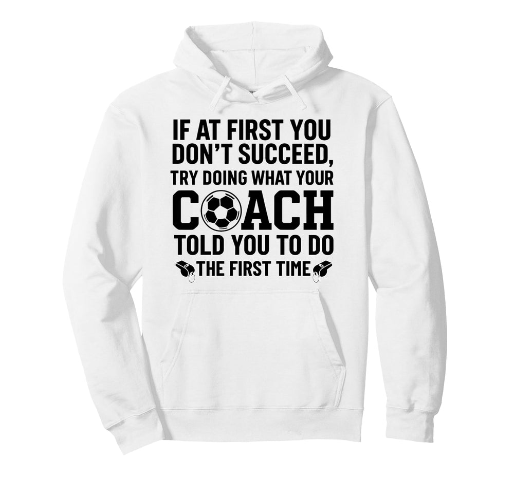 If First You Dont Succeed Try Hoodie - Casual Everyday Wear Men Women