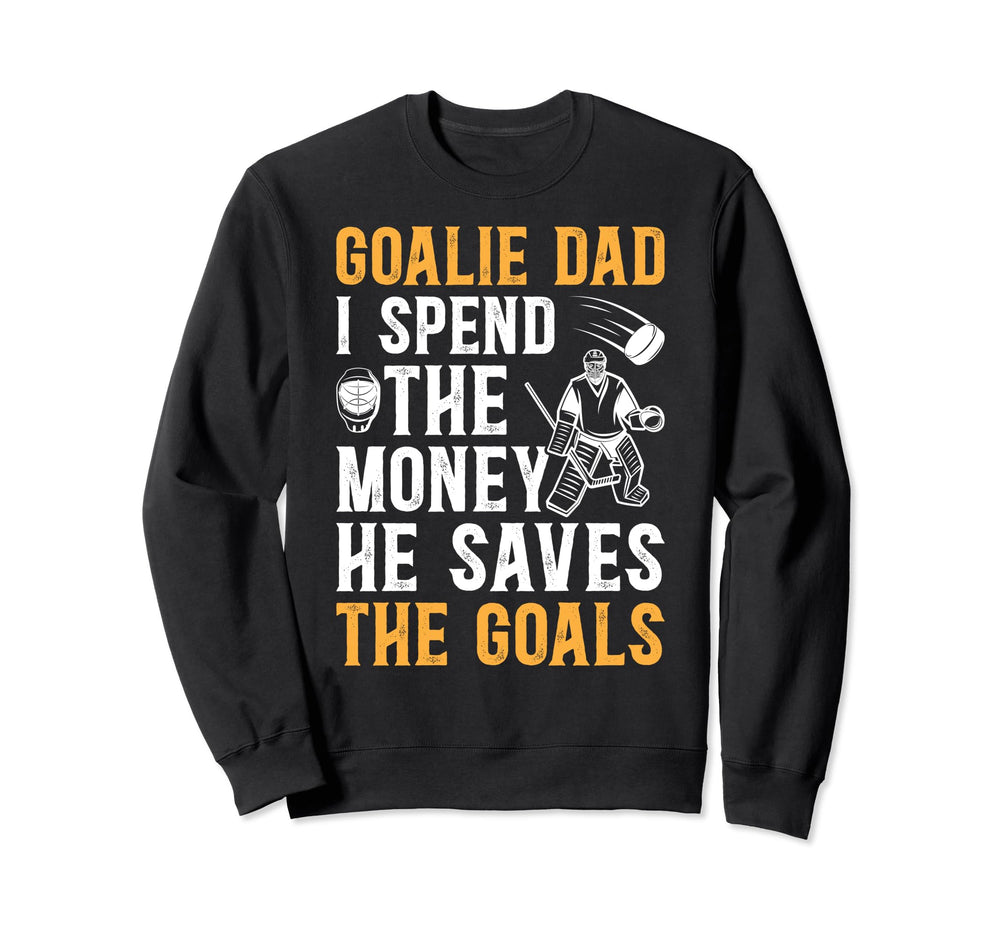 He Saves Hockey Goalkeeper Dad Sweatshirt - Custom Art Print Men Women