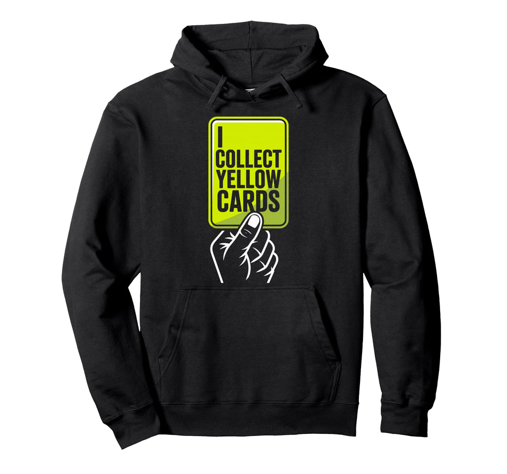 I Collect Yellow Cards Soccer Hoodie - Fun Novelty Design for Adults