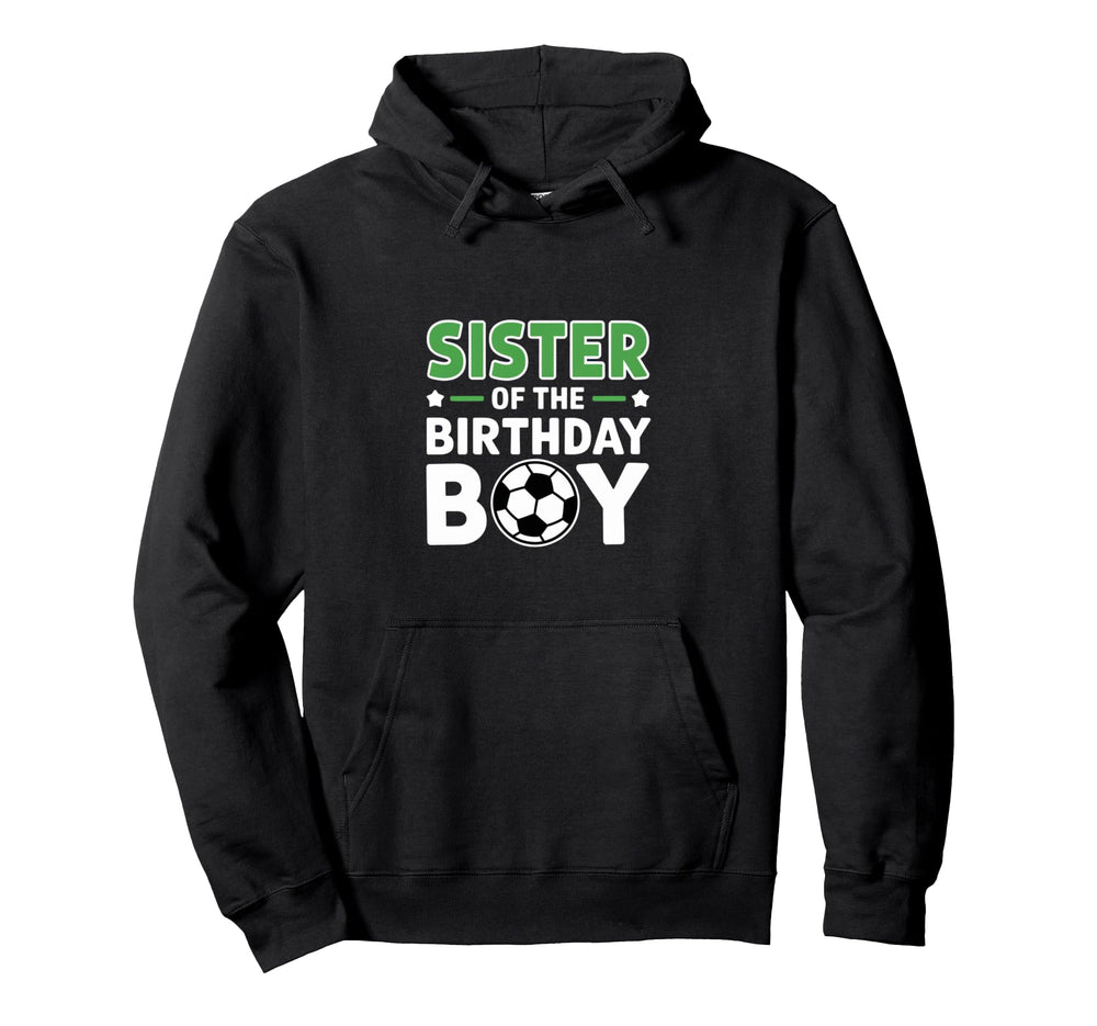 Soccer Sister Birthday Party Family Hoodie - Trendy Graphic for Adults
