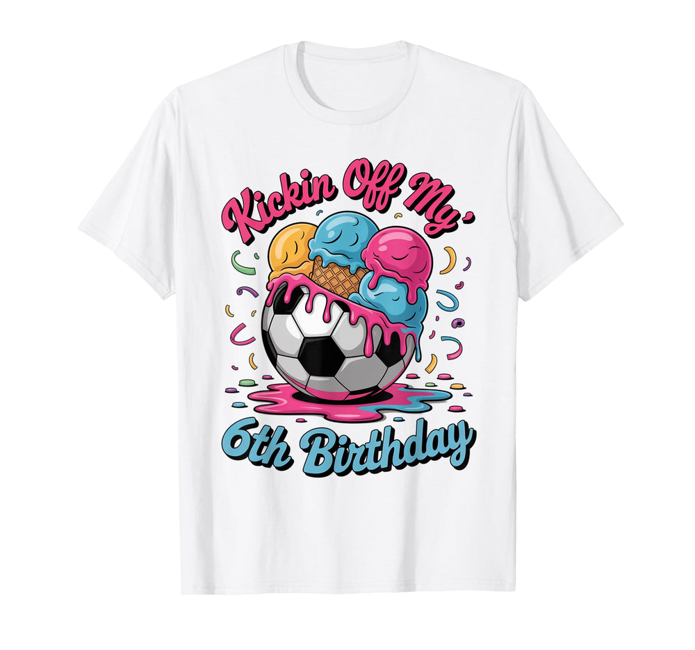 Soccer Birthday 6 Ice Cream Drip 6Th Party T-Shirt - Novelty Apparel Unisex
