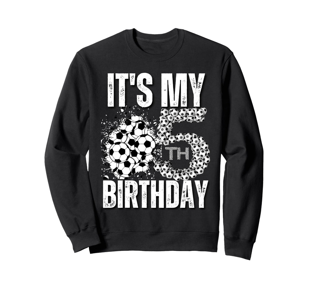 Its My 5Th Birthday Soccer Player 5Th Sweatshirt - Streetwear Style Unisex