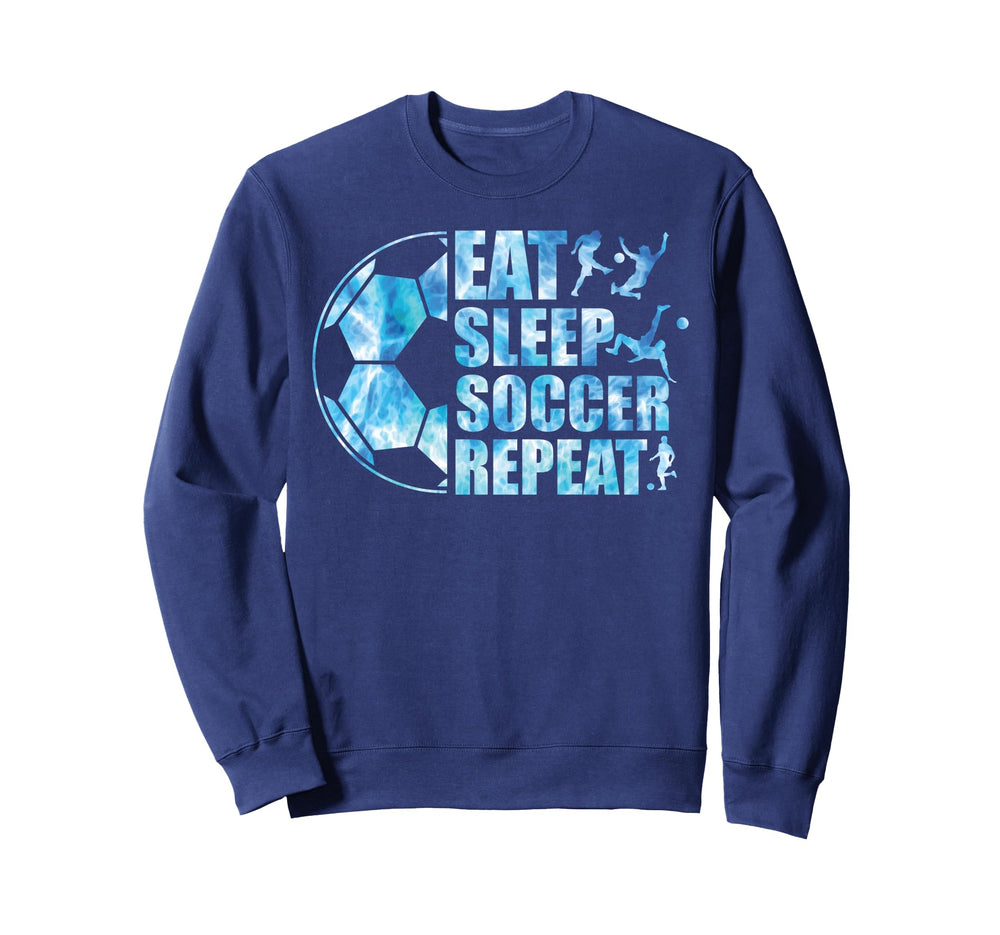 Soccer Eat Sleep Soccer Repeat Sweatshirt - Custom Art Print Unisex
