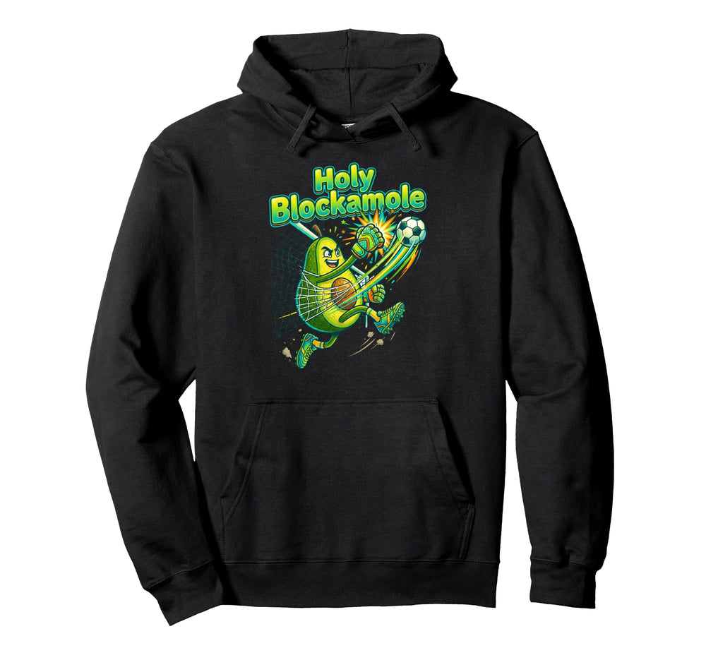 Soccer Goalie Training Holy Blockamole Hoodie - Novelty Apparel for Adults