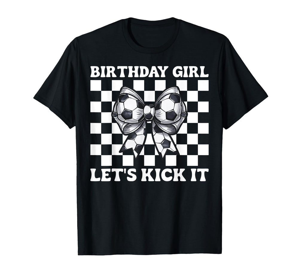 Soccer Soccer Mom Birthday Lets Kick T-Shirt - Novelty Apparel for Adults