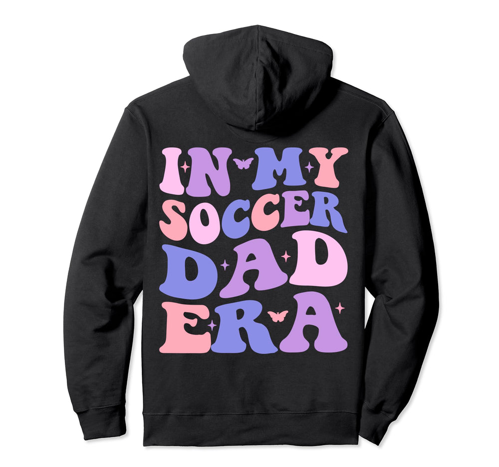 My Soccer Dad Era Football Father Funny Hoodie - Novelty Apparel Unisex