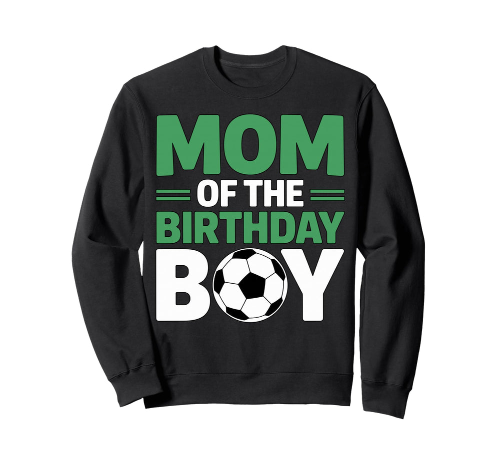 Mom Birthday Soccer Sweatshirt - Custom Art Print Unisex