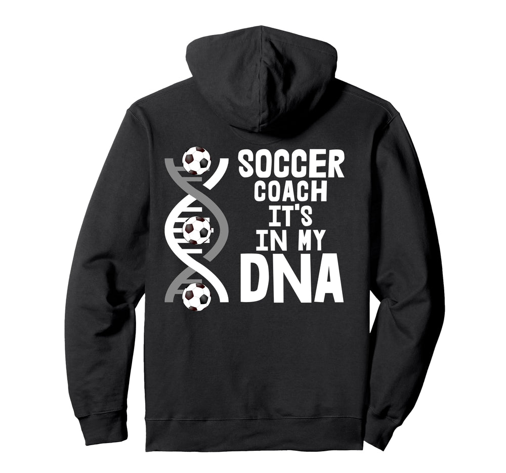 Soccer Coach Its My Dna Hoodie - Streetwear Style Men Women