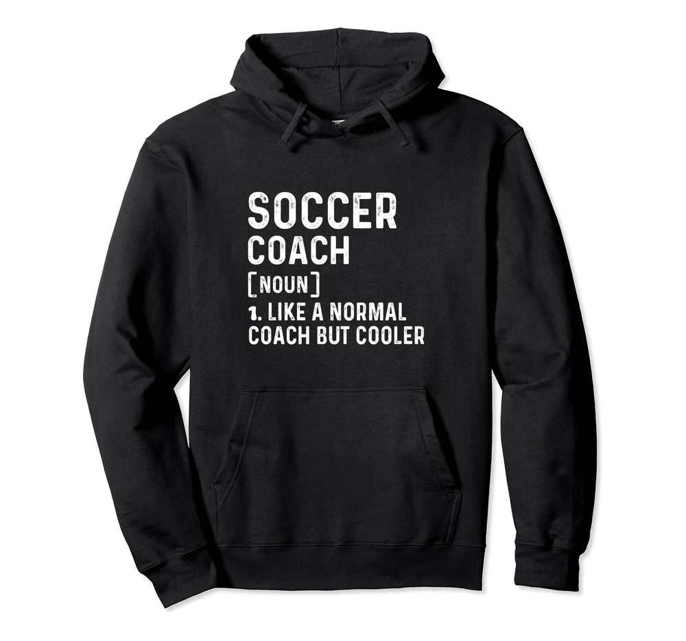 Soccer Coach Like Normal Coach But Hoodie - Streetwear Style for Adults