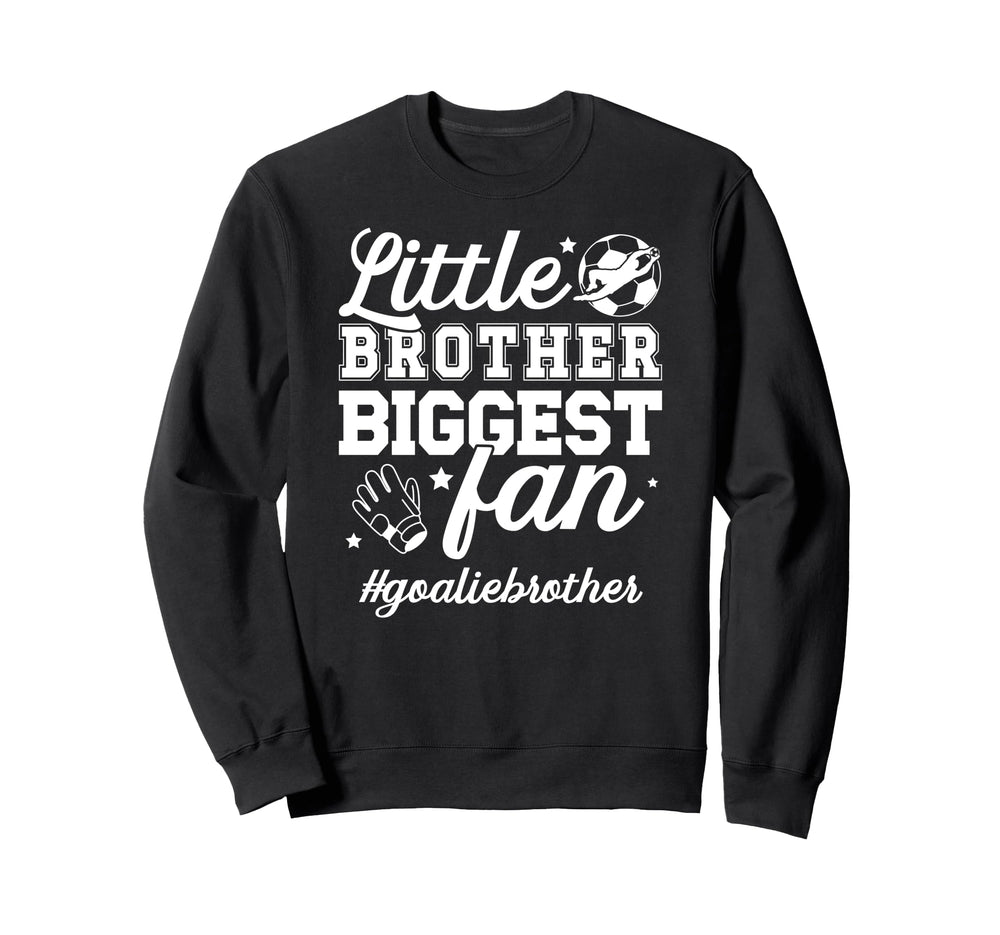Little Brother Soccer Goalie Brother Sweatshirt - Graphic Print for Adults