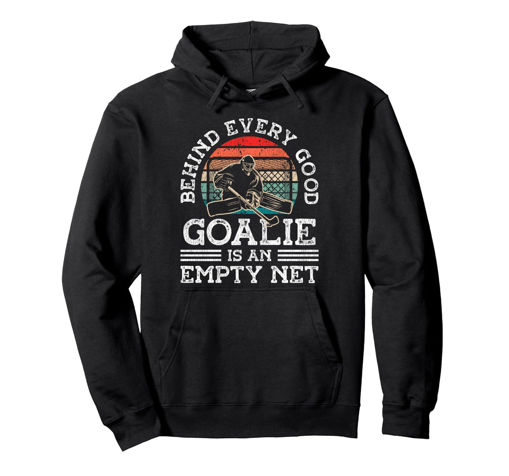 Ice Hockey Goalie Goalkeeper Behind Hoodie - Trendy Graphic for Adults