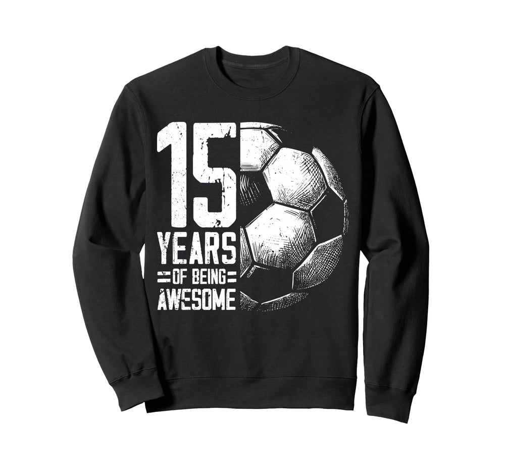 15Th Birthday Soccer Player Football 15 Sweatshirt - Unique Graphic Unisex
