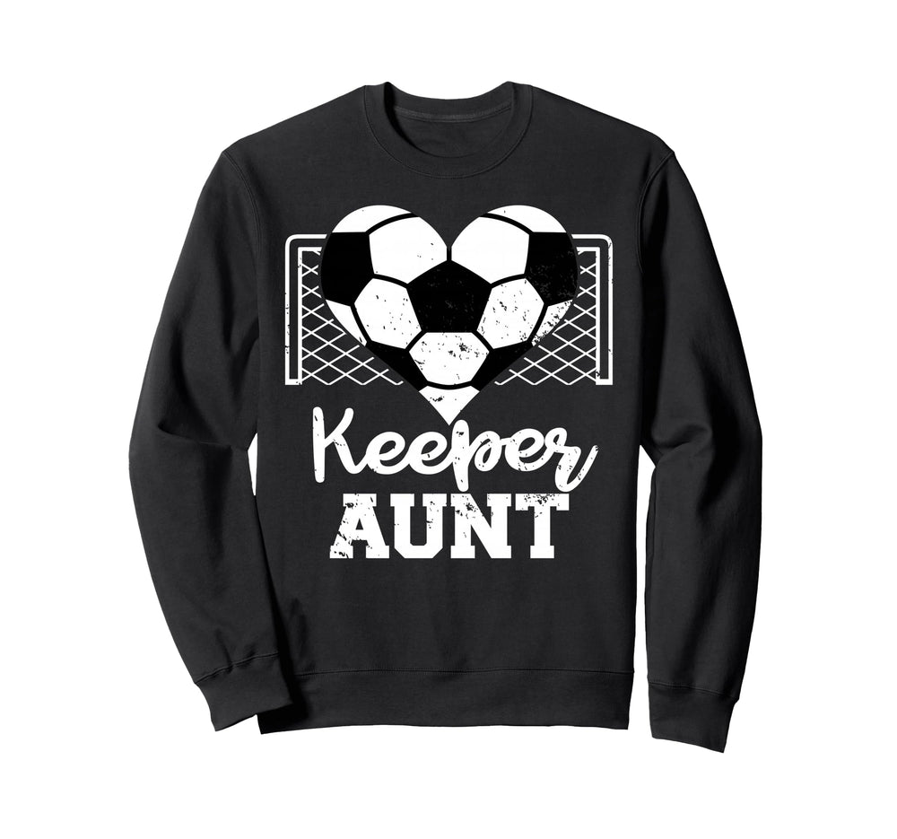 Keeper Aunt Funny Soccer Goalkeeper Sweatshirt - Trendy Graphic Men Women