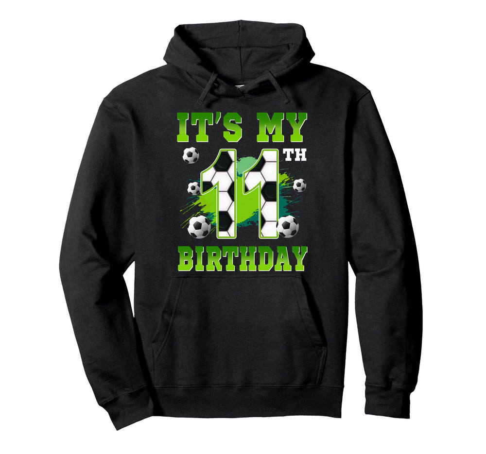 Its My 11Th Birthday Soccer Party 11 Hoodie - Custom Art Print Men Women